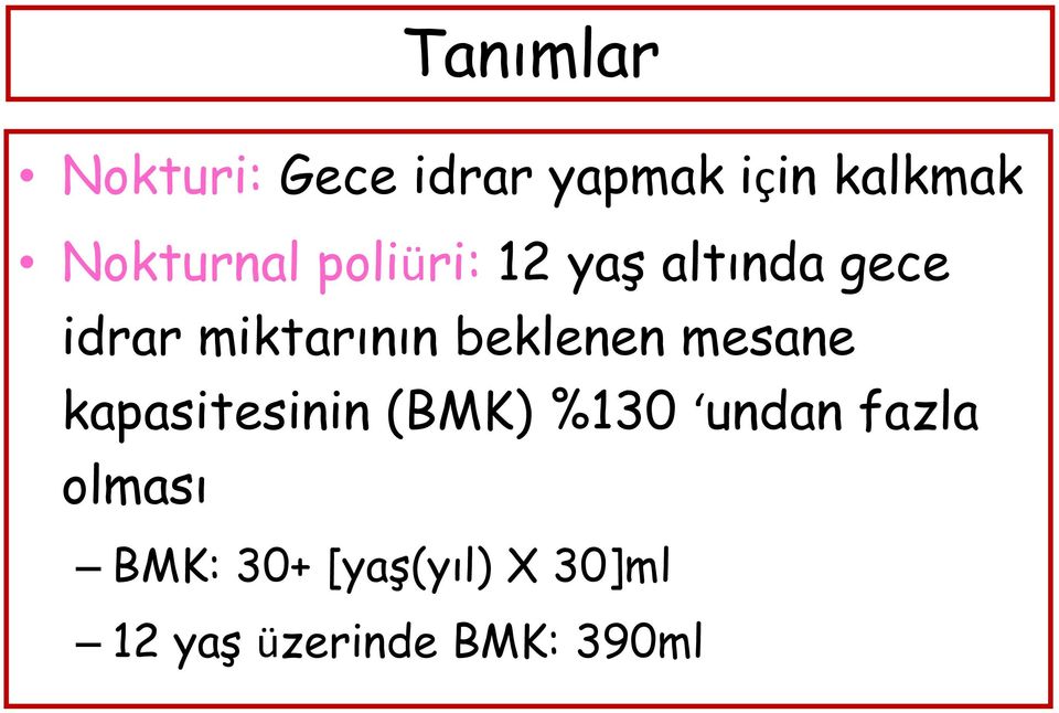 miktarının beklenen mesane kapasitesinin (BMK) %130