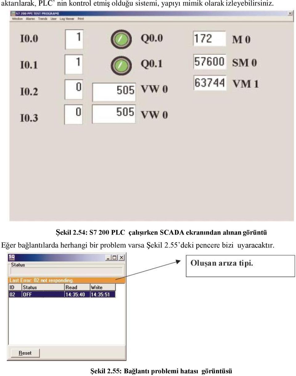 54: S7 200 PLC çalışırken SCADA ekranından alınan görüntü Eğer