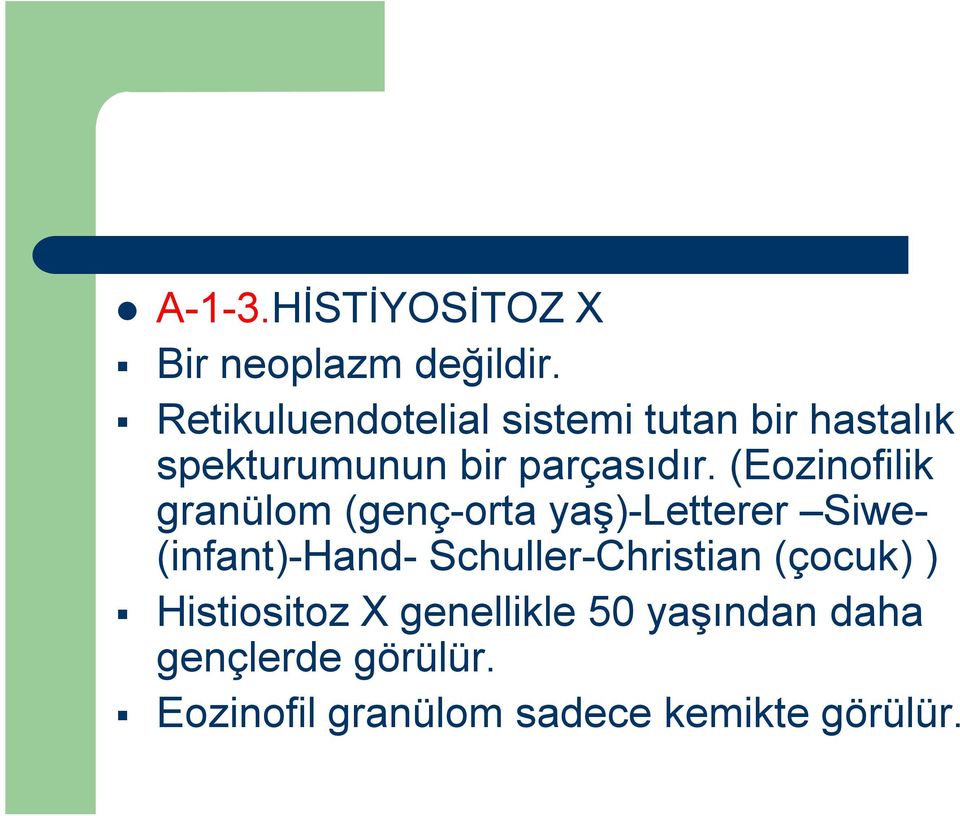 (Eozinofilik granülom (genç-orta yaş)-letterer Siwe- (infant)-hand-