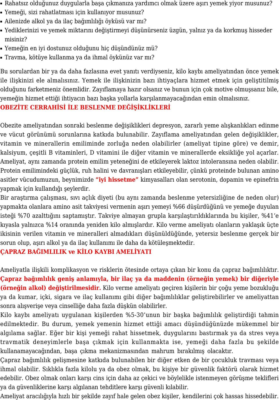 Travma, kötüye kullanma ya da ihmal öykünüz var mı? Bu sorulardan bir ya da daha fazlasına evet yanıtı verdiyseniz, kilo kaybı ameliyatından önce yemek ile ilişkinizi ele almalısınız.