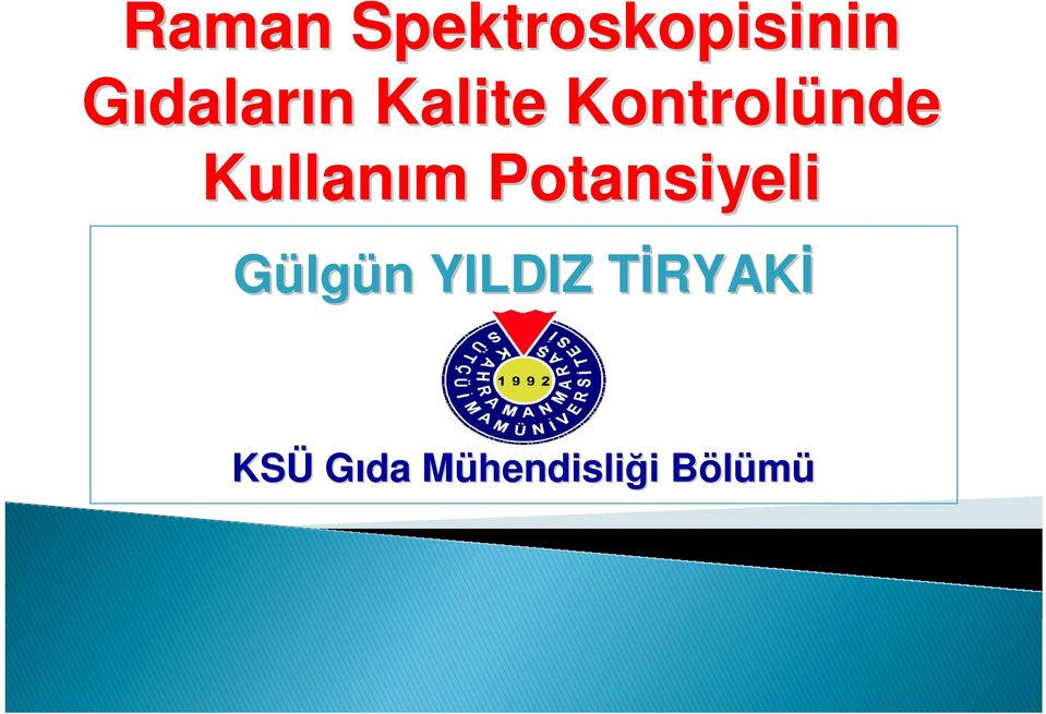 Potansiyeli Gülgün n YILDIZ TİRYAKT