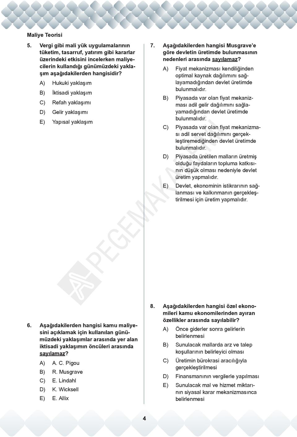 Aşağıdakilerden hangisi Musgrave e göre devletin üretimde bulunmasının nedenleri arasında sayılamaz?