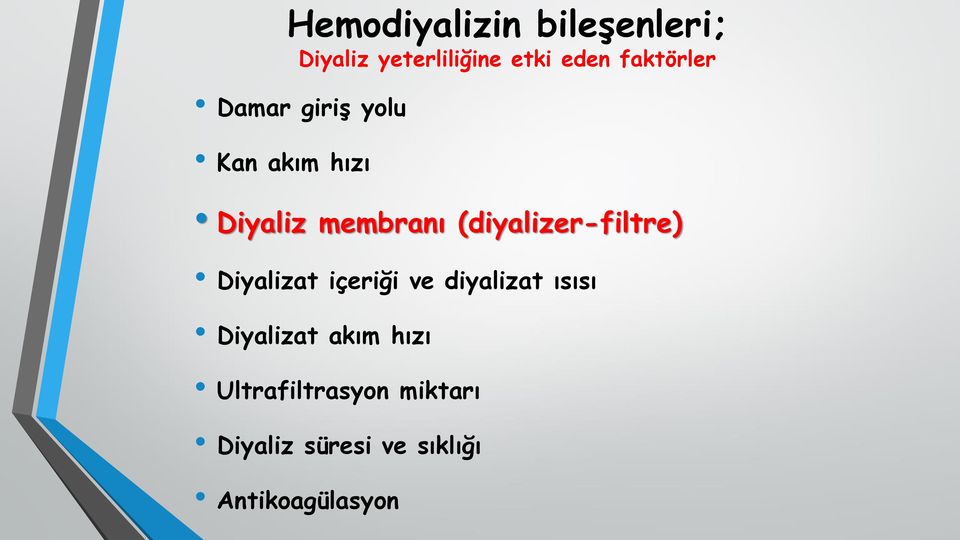 (diyalizer-filtre) Diyalizat içeriği ve diyalizat ısısı