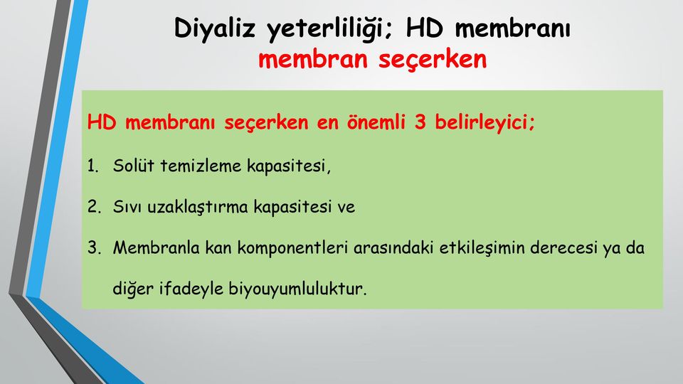 Solüt temizleme kapasitesi, 2. Sıvı uzaklaştırma kapasitesi ve 3.