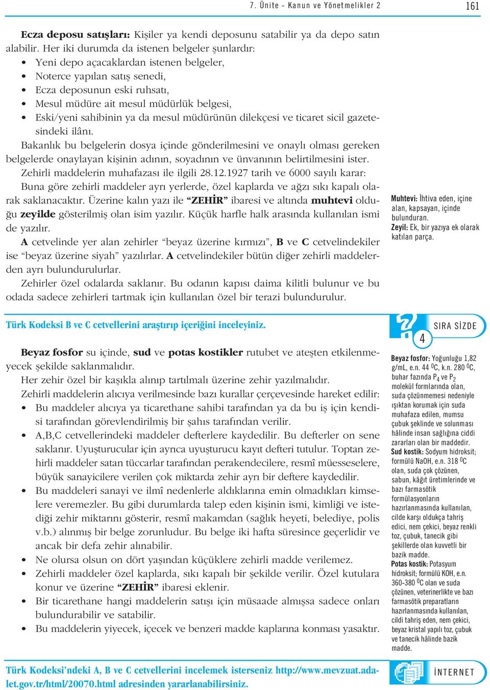 sahibinin ya da mesul müdürünün dilekçesi ve ticaret sicil gazetesindeki ilân.