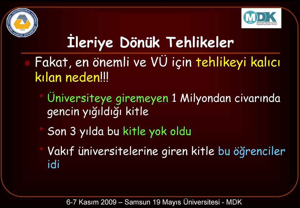 !! Üniversiteye giremeyen 1 Milyondan civarında gencin