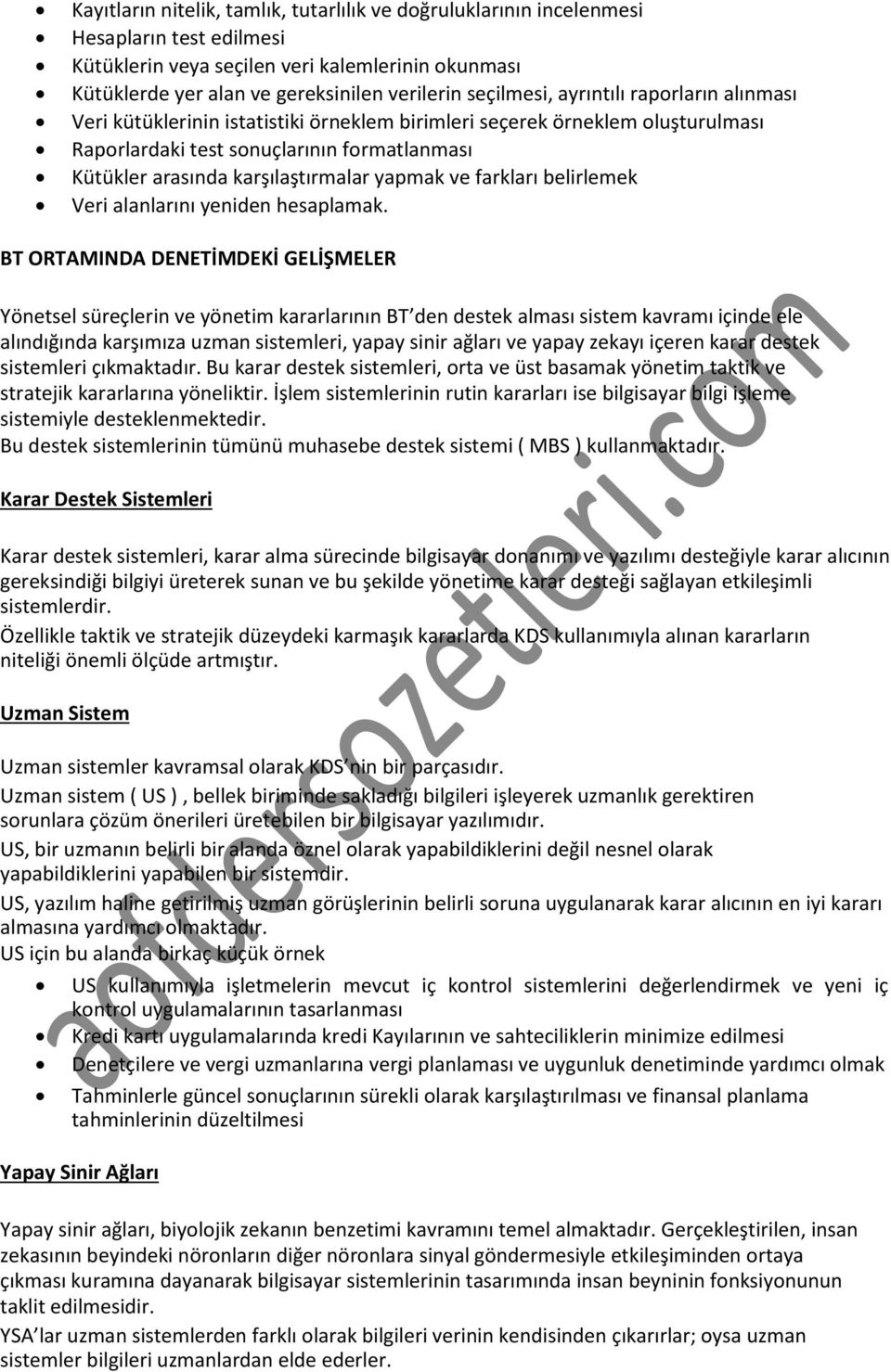 karşılaştırmalar yapmak ve farkları belirlemek Veri alanlarını yeniden hesaplamak.