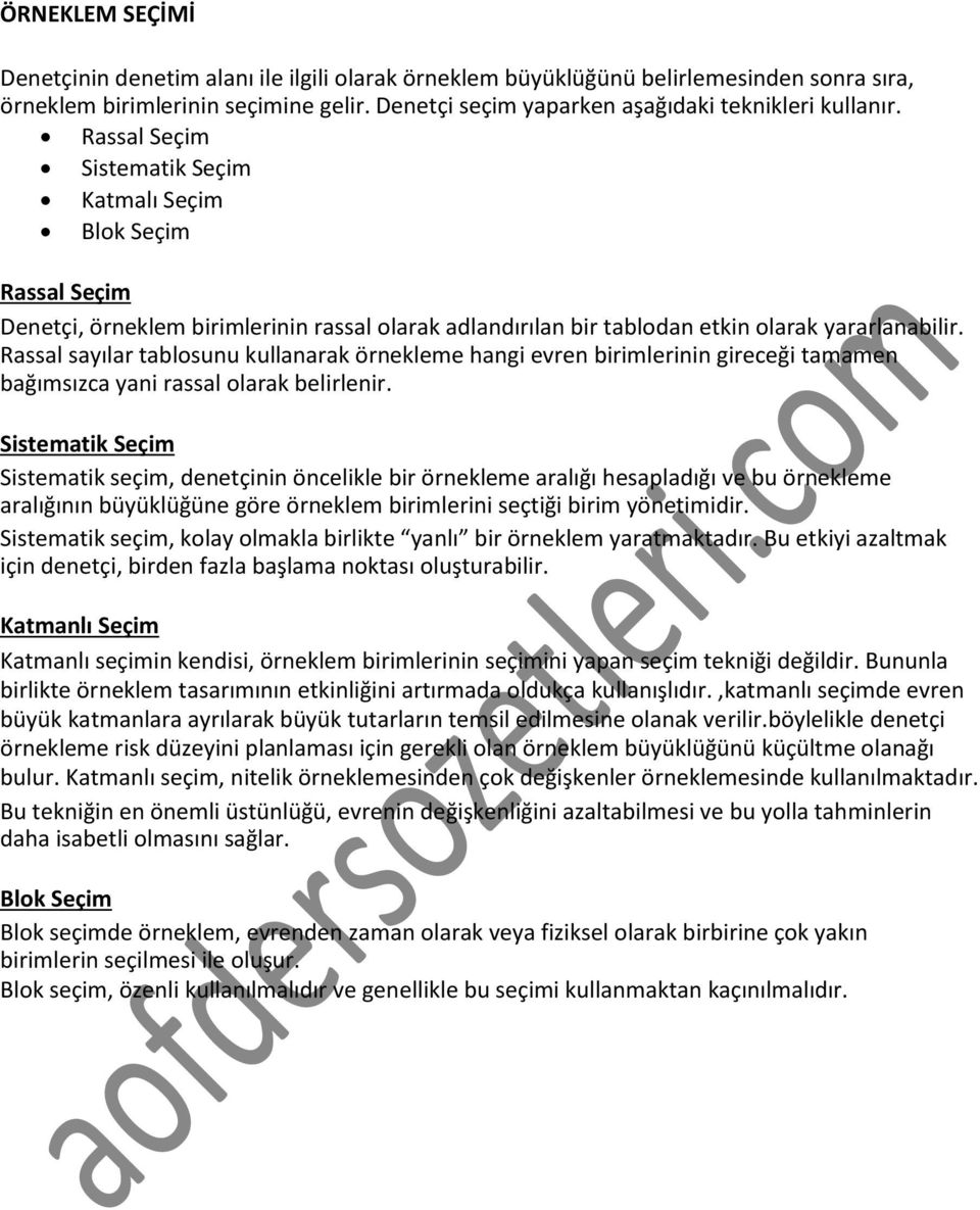 Rassal sayılar tablosunu kullanarak örnekleme hangi evren birimlerinin gireceği tamamen bağımsızca yani rassal olarak belirlenir.