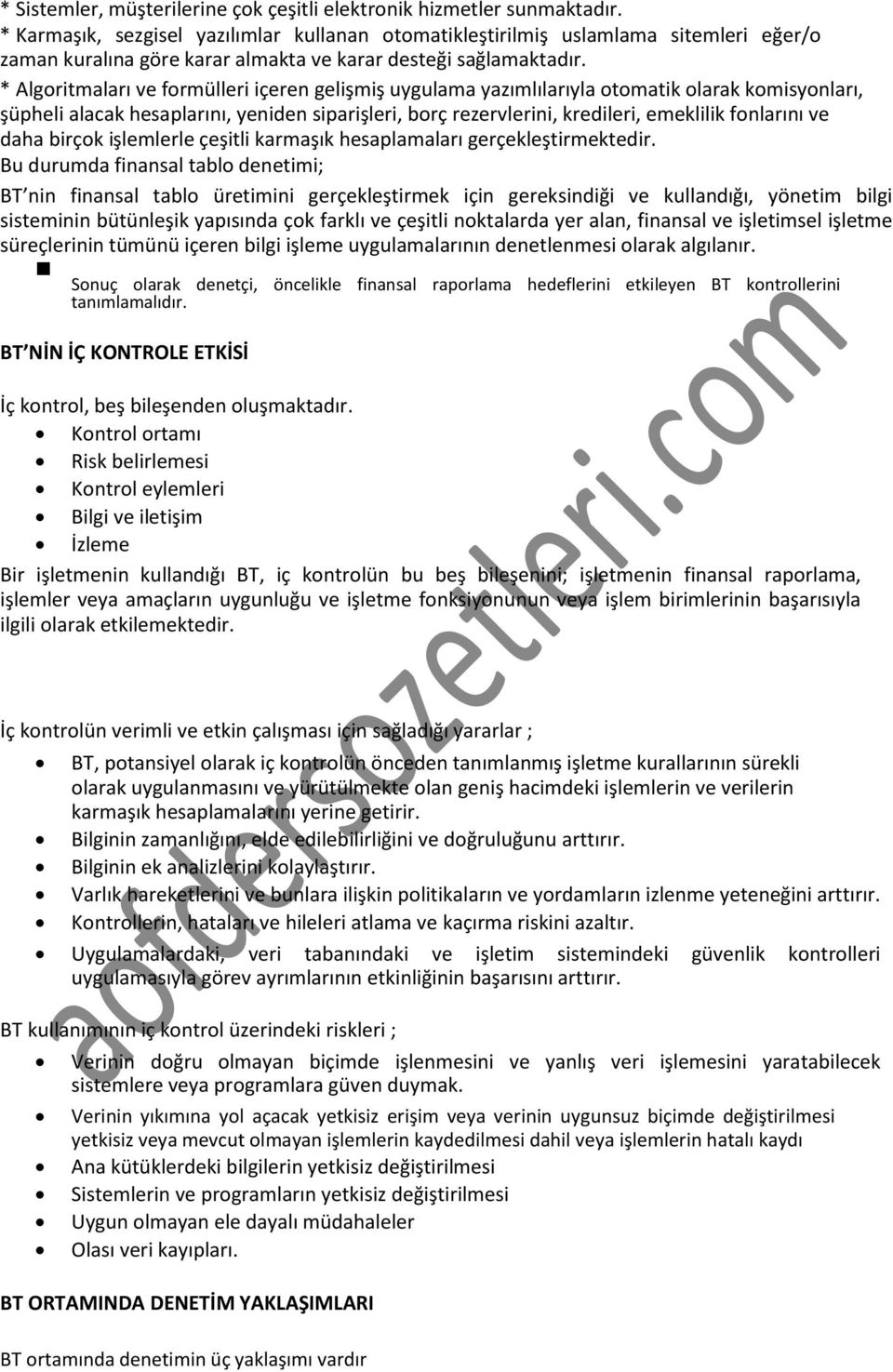 * Algoritmaları ve formülleri içeren gelişmiş uygulama yazımlılarıyla otomatik olarak komisyonları, şüpheli alacak hesaplarını, yeniden siparişleri, borç rezervlerini, kredileri, emeklilik fonlarını