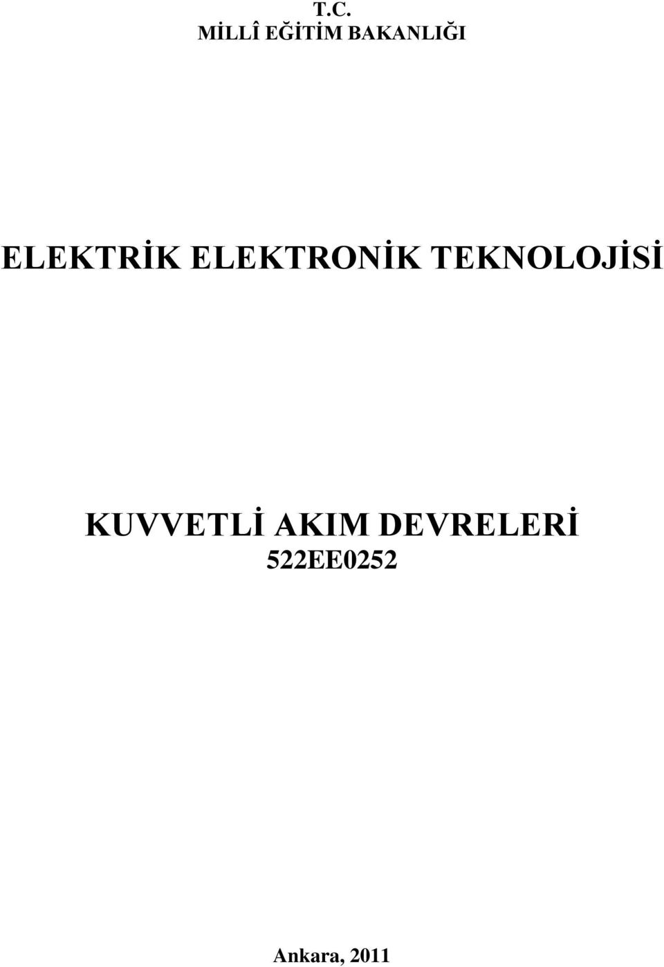 ELEKTRONĠK TEKNOLOJĠSĠ