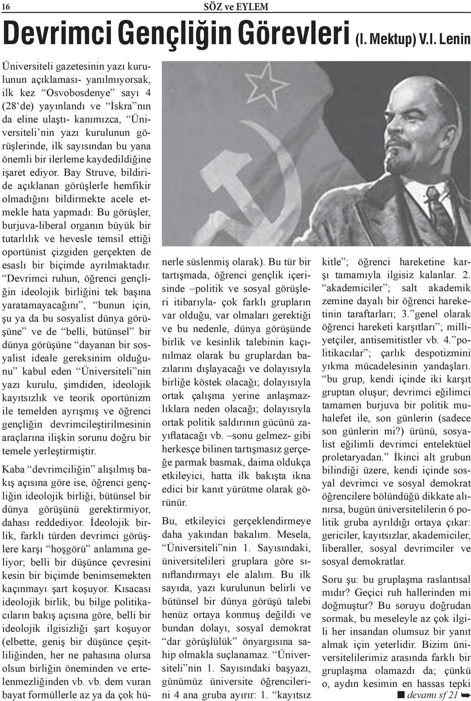 Lenin Üniversiteli gazetesinin yazı kurulunun açıklaması- yanılmıyorsak, ilk kez Osvobosdenye sayı 4 (28 de) yayınlandı ve İskra nın da eline ulaştı- kanımızca, Üniversiteli nin yazı kurulunun