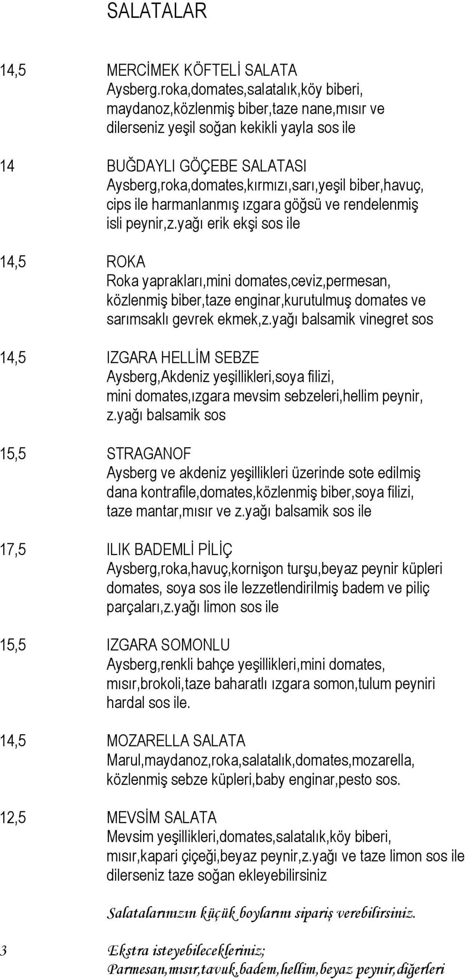 biber,havuç, cips ile harmanlanmıģ ızgara göğsü ve rendelenmiģ isli peynir,z.