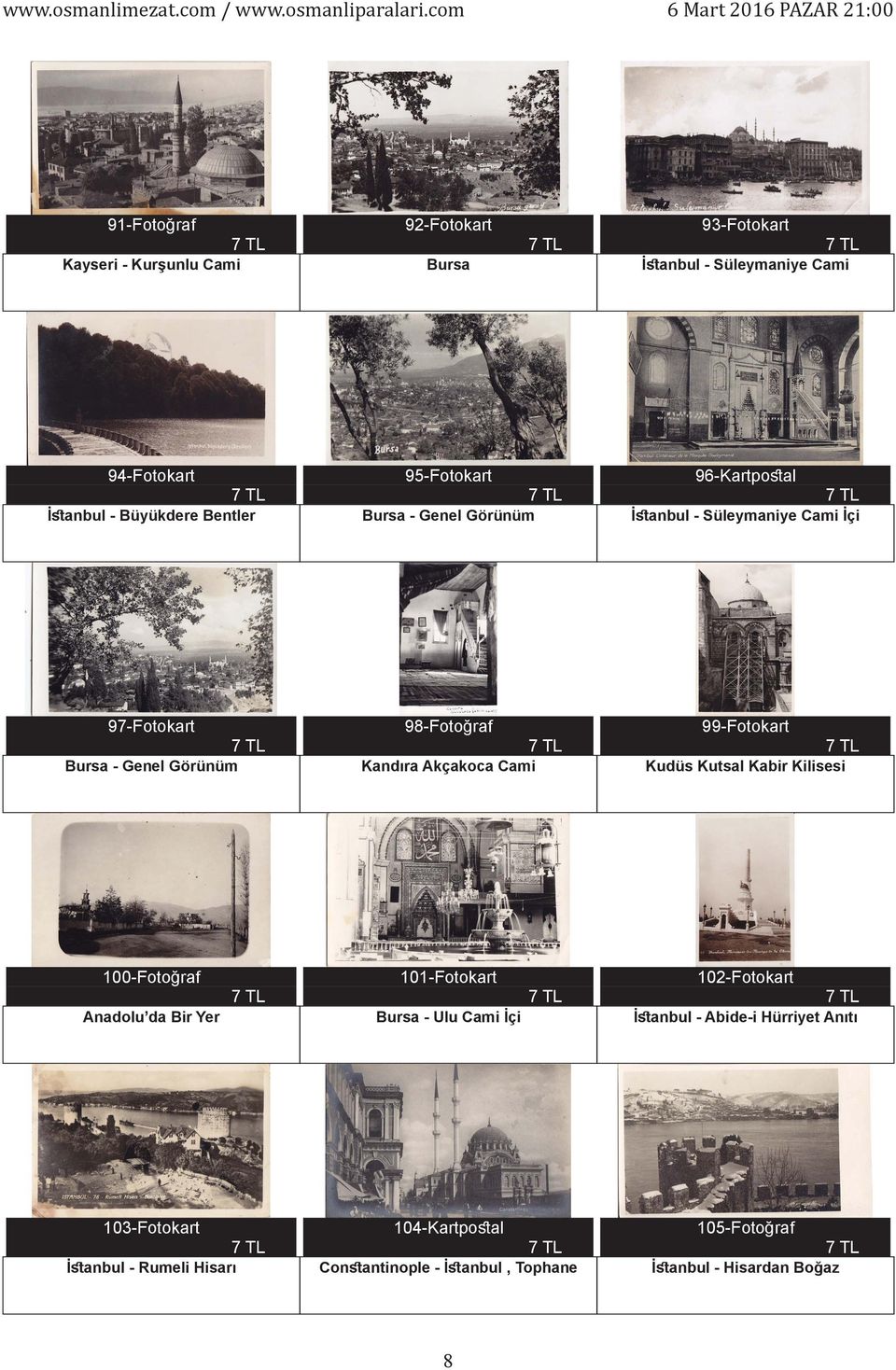 Akçakoca Cami 99-Fotokart Kudüs Kutsal Kabir Kilisesi 100-Fotoğraf Anadolu da Bir Yer 101-Fotokart Bursa - Ulu Cami İçi 102-Fotokart
