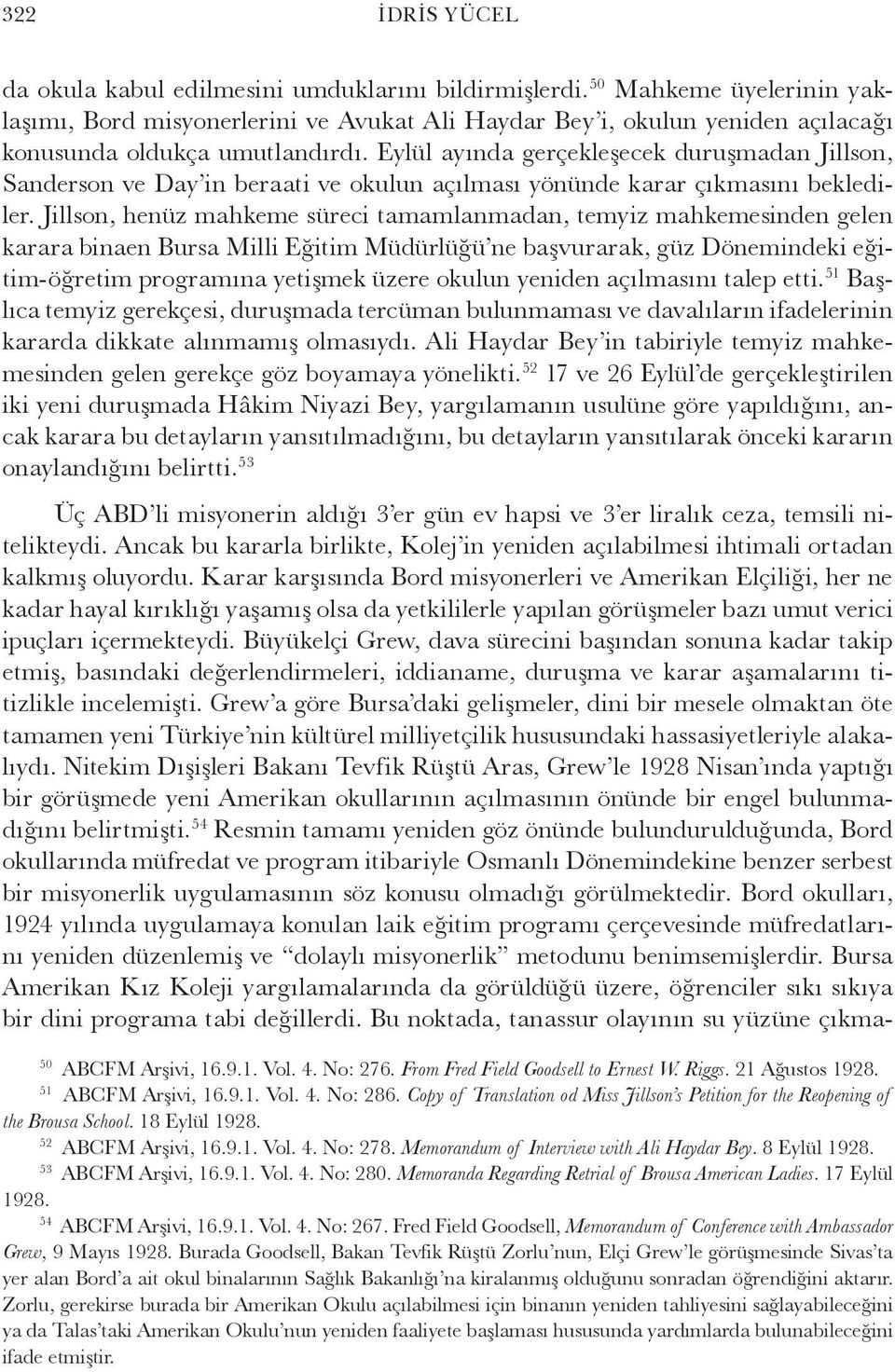 Eylül ayında gerçekleşecek duruşmadan Jillson, Sanderson ve Day in beraati ve okulun açılması yönünde karar çıkmasını beklediler.