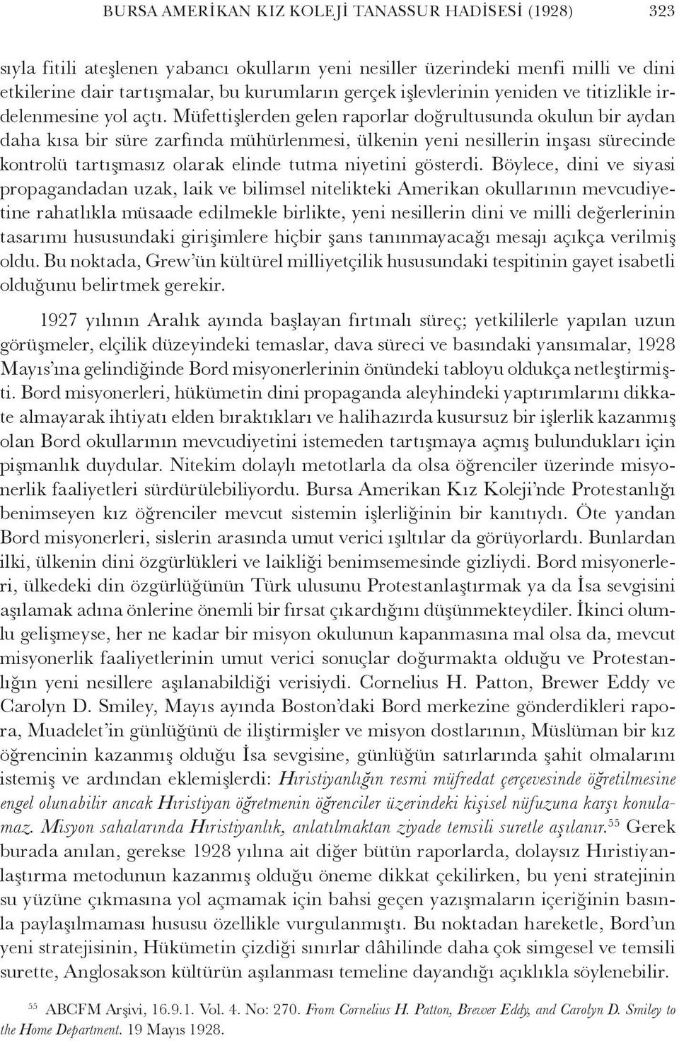 Müfettişlerden gelen raporlar doğrultusunda okulun bir aydan daha kısa bir süre zarfında mühürlenmesi, ülkenin yeni nesillerin inşası sürecinde kontrolü tartışmasız olarak elinde tutma niyetini