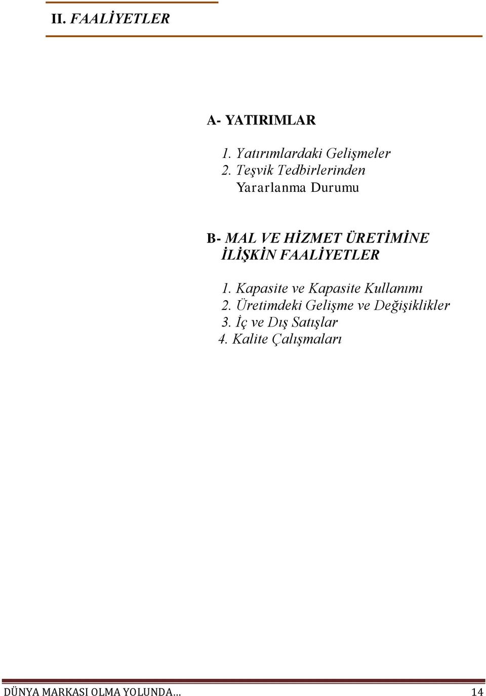 İLİŞKİN FAALİYETLER 1. Kapasite ve Kapasite Kullanımı 2.