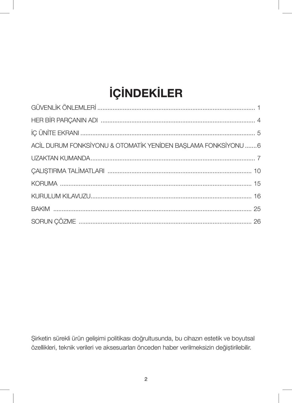 .. 10 KORUMA... 15 KURULUM KILAVUZU... 16 BAKIM... 25 SORUN ÇÖZME.