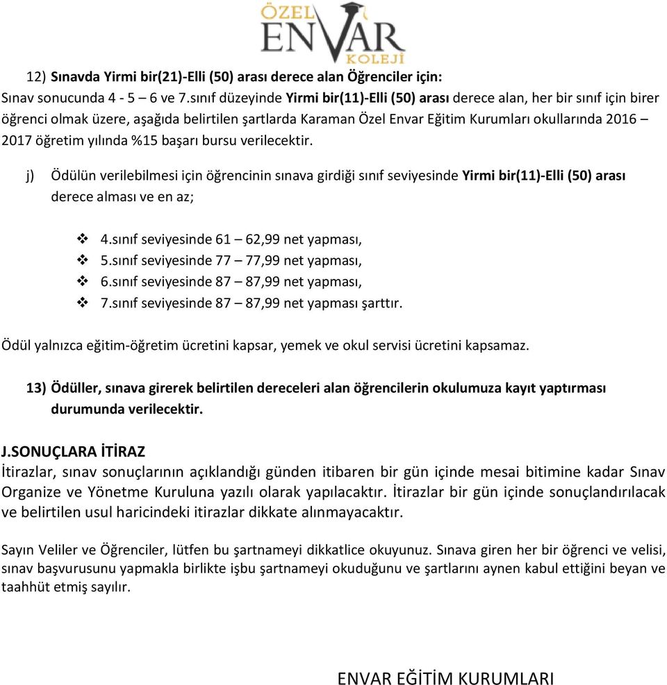 yılında %15 başarı bursu verilecektir.