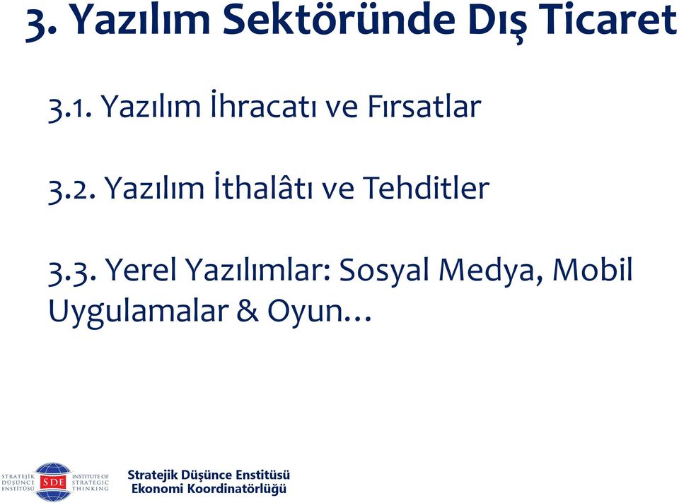 Yazılım İthalâtı ve Tehditler 3.