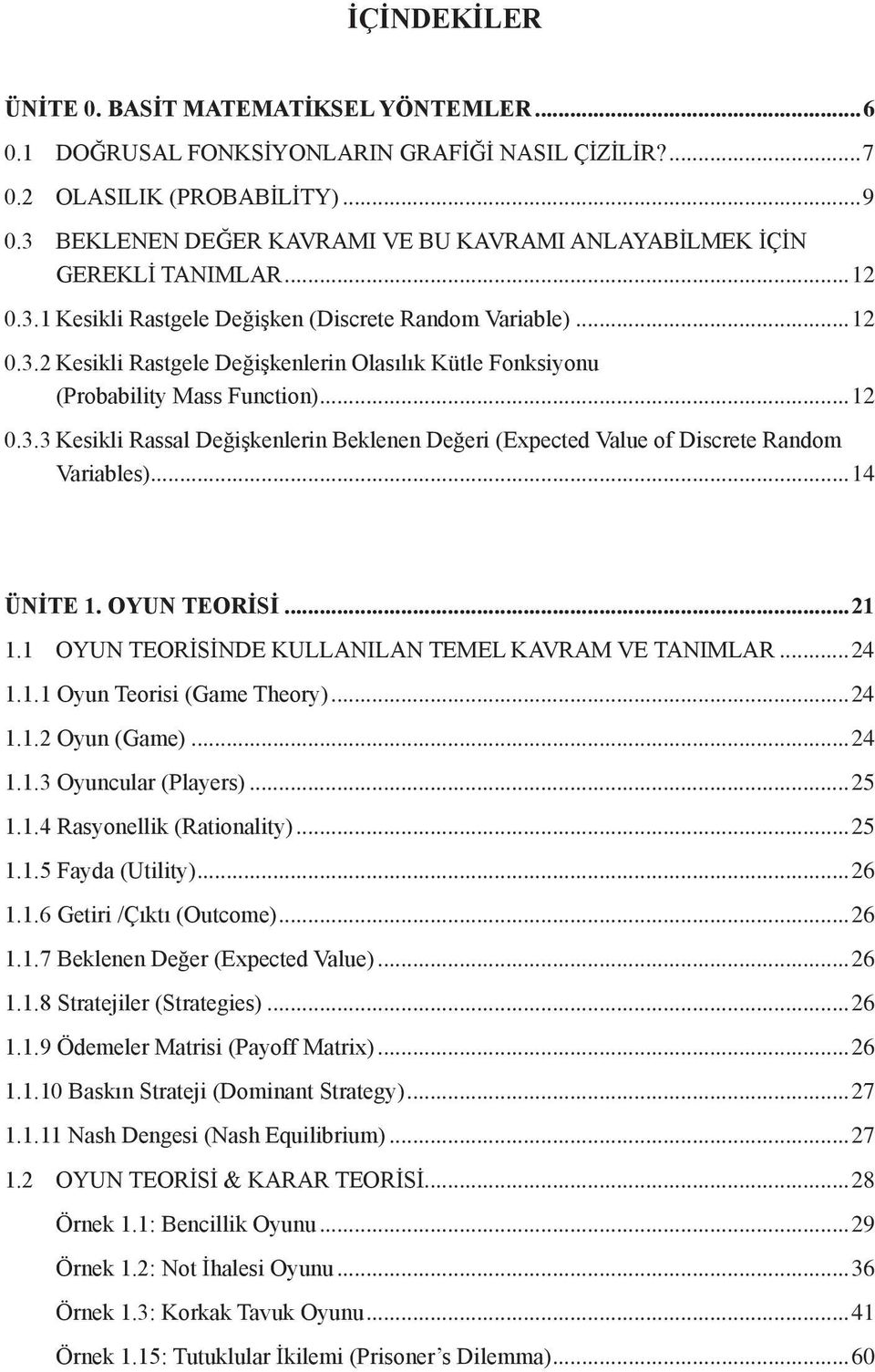 ..14 ÜNİTE 1. OYUN TEORİSİ...21 İ İ...24...24...24...25...25...26.