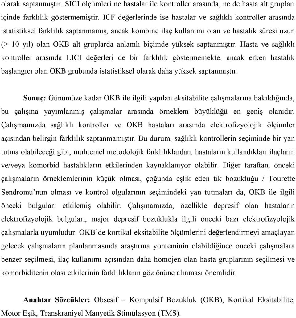 biçimde yüksek saptanmıştır.