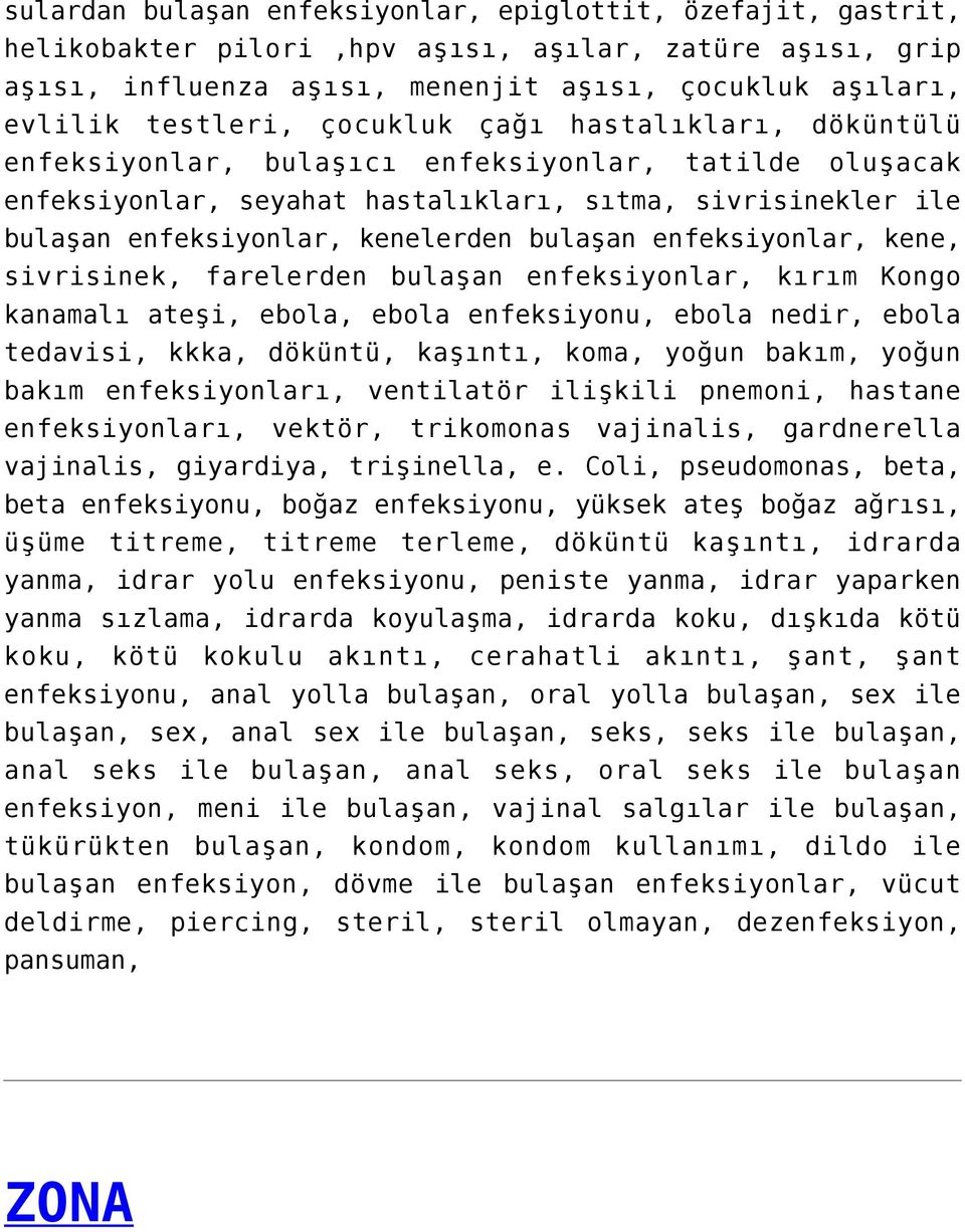 enfeksiyonlar, kene, sivrisinek, farelerden bulaşan enfeksiyonlar, kırım Kongo kanamalı ateşi, ebola, ebola enfeksiyonu, ebola nedir, ebola tedavisi, kkka, döküntü, kaşıntı, koma, yoğun bakım, yoğun