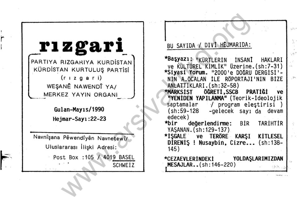 "KÜRTLERiN insani HAKLARI ve KÜLTÜREL KiMLiK" Ozerine.(sh:7-31} *Siyasi Yorum. "2000'e DOGRU DERGiSi'- NiN A.ÖCALAN 1LE RÖPORTAJI 'NIN BiZE,. ANLATTIKLARI.