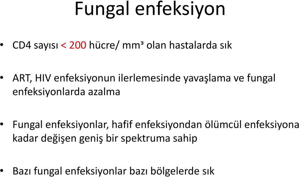 azalma Fungal enfeksiyonlar, hafif enfeksiyondan ölümcül enfeksiyona