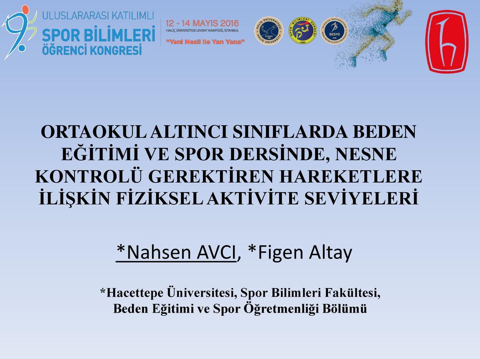 SEVİYELERİ *Nahsen AVCI, *Figen Altay *Hacettepe Üniversitesi,