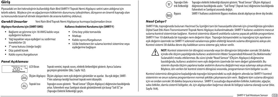 Gerekli Unsurlar Kurulumu için (SMRT-SMS) Bağlantı ve gömme için 18 AWG kablo veya eşdeğerini kullanın Yağ kapakları veya eşdeğeri su sızdırmaz konektörler (3) 7 vana kutusu (isteğe bağlı) Düz