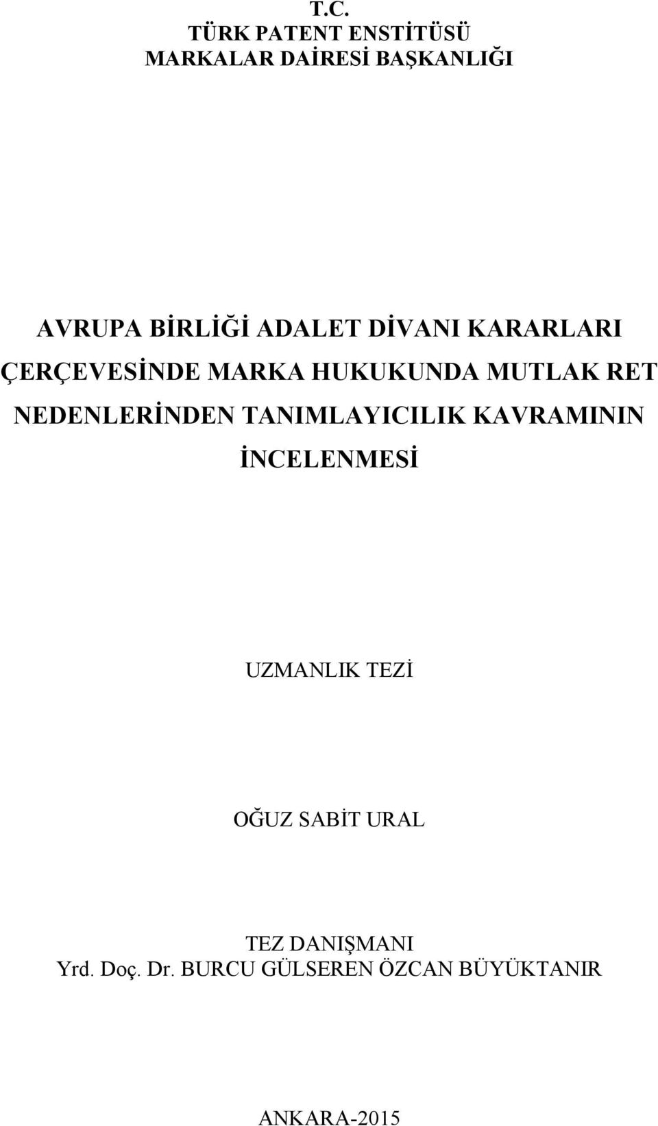 NEDENLERİNDEN TANIMLAYICILIK KAVRAMININ İNCELENMESİ UZMANLIK TEZİ OĞUZ