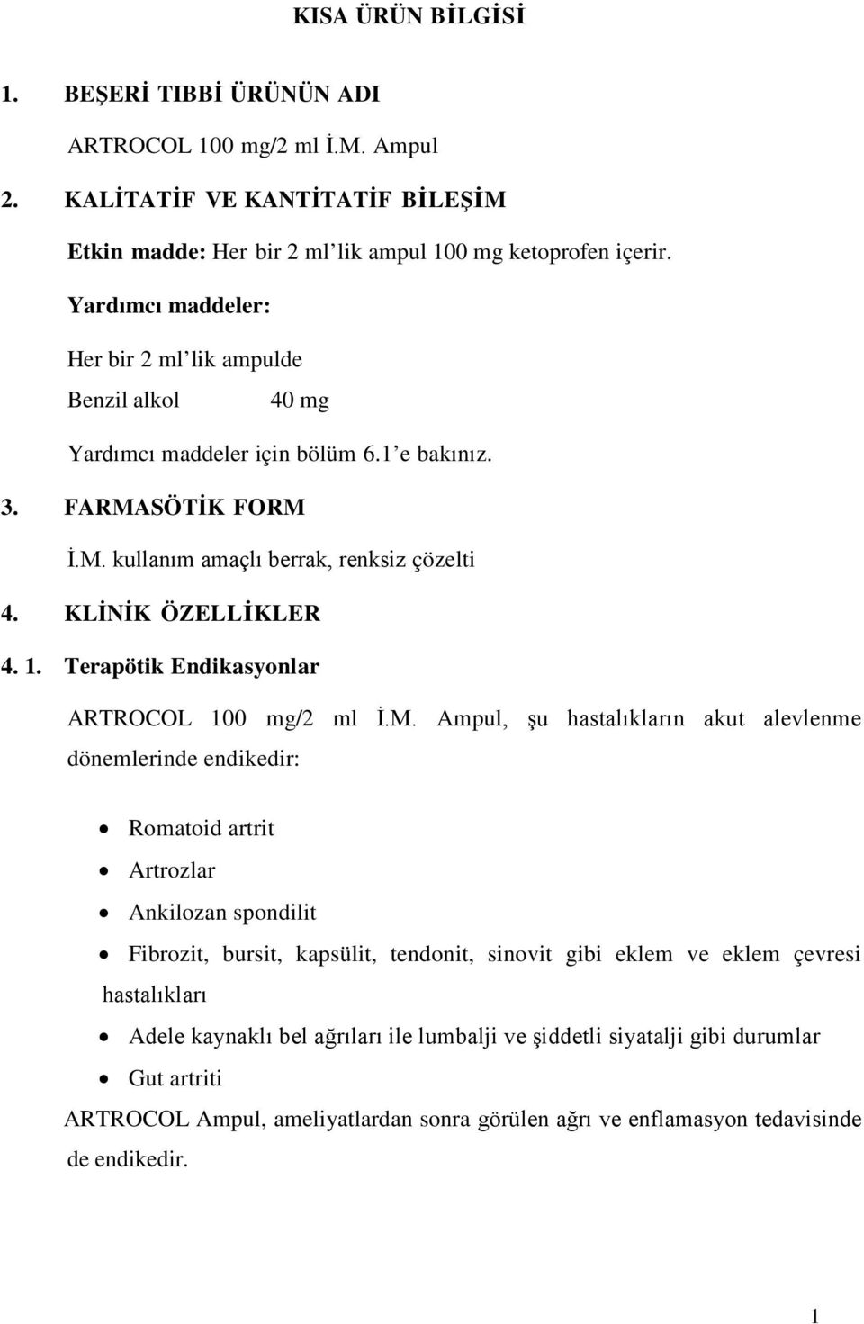 Terapötik Endikasyonlar ARTROCOL 100 mg/2 ml İ.M.