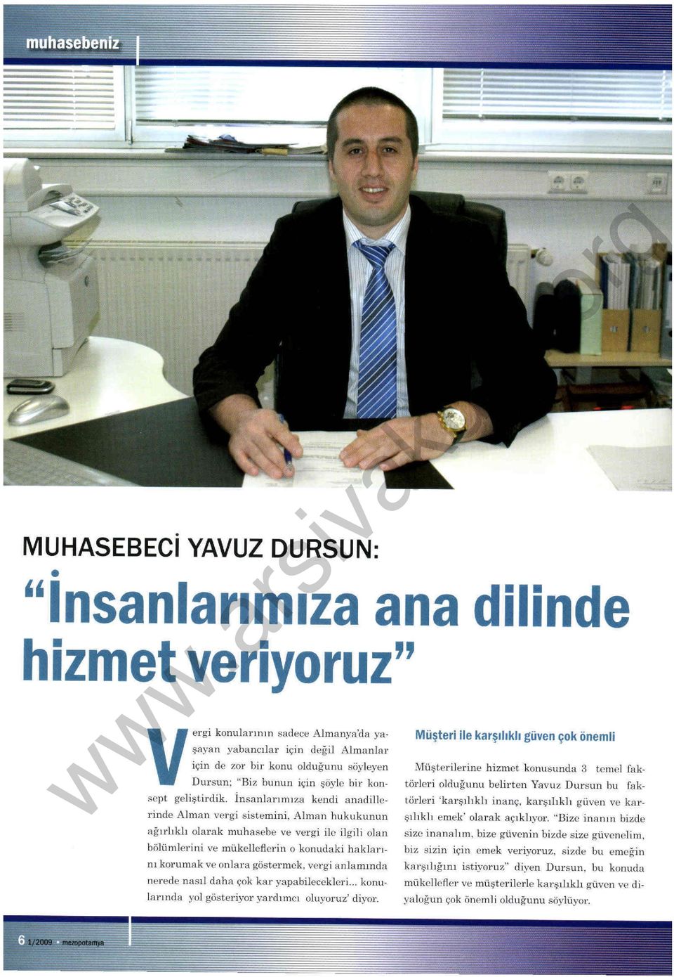 'Biz bunun için şöyl e bir konsept geliştirdik in sanlarım ı za kendi anadillerinde Alman vergi s istemini, Alman hukukunun ağırlıklı olarak muhasebe ve vergi ilc ilgili olan bölümlerini ve