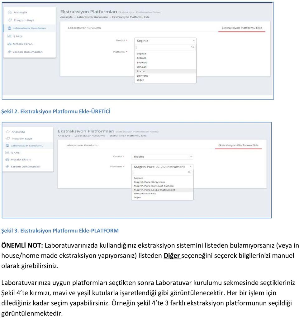 ekstraksiyon yapıyorsanız) listeden Diğer seçeneğini seçerek bilgilerinizi manuel olarak girebilirsiniz.