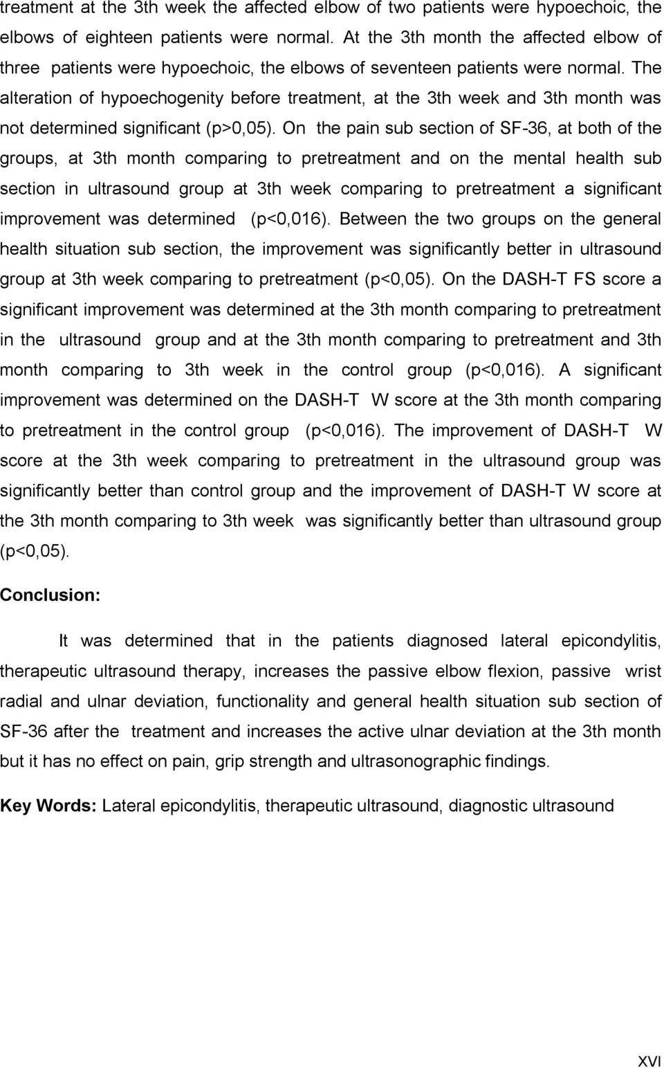 The alteration of hypoechogenity before treatment, at the 3th week and 3th month was not determined significant (p>0,05).