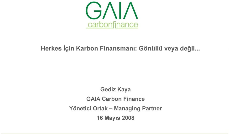 .. Gediz Kaya GAIA Carbon