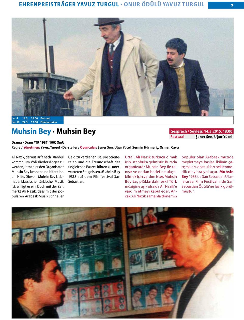 17.00 Filmhauskino Muhsin Bey Muhsin Bey Gespräch / Söyleşi: 14.3.