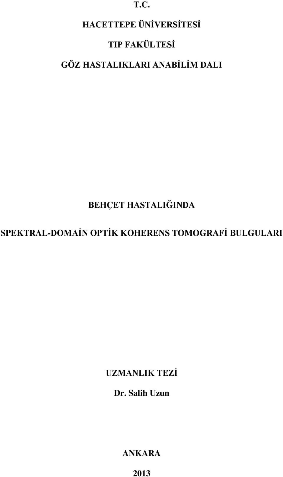 HASTALIĞINDA SPEKTRAL-DOMAİN OPTİK KOHERENS