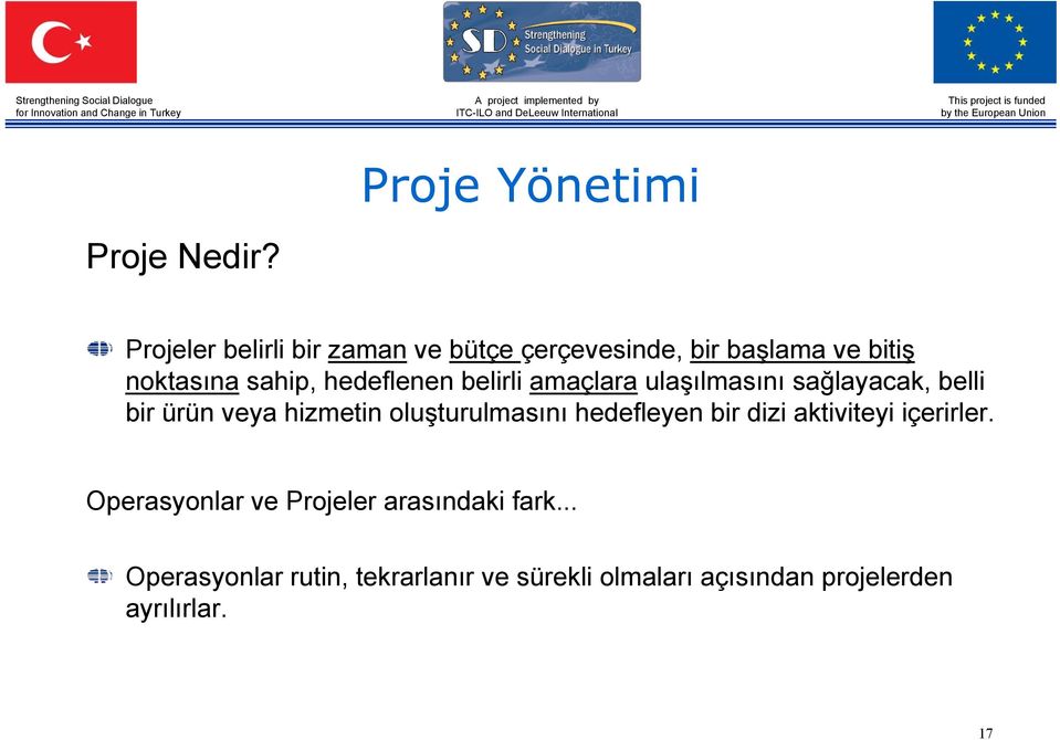 sahip, hedeflenen belirli amaçlara ulaşılmasını sağlayacak, ğ belli bir ürün veya hizmetin