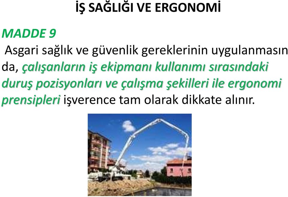 kullanımı sırasındaki duruş pozisyonları ve çalışma