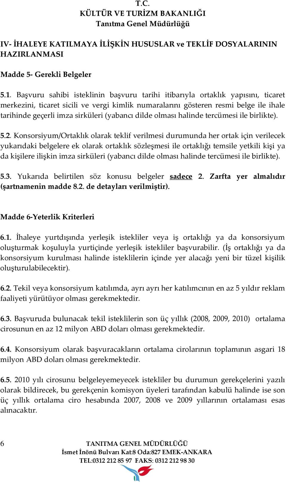 (yabancı dilde olması halinde tercümesi ile birlikte). 5.2.