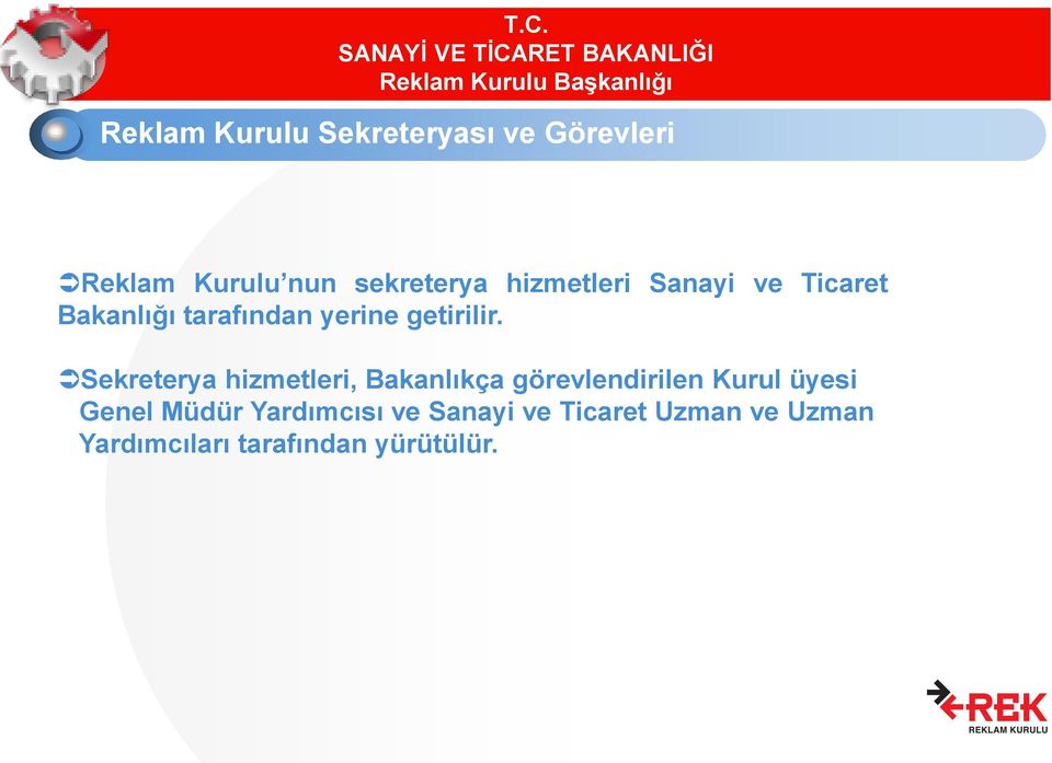 Sekreterya hizmetleri, Bakanlıkça görevlendirilen Kurul üyesi Genel