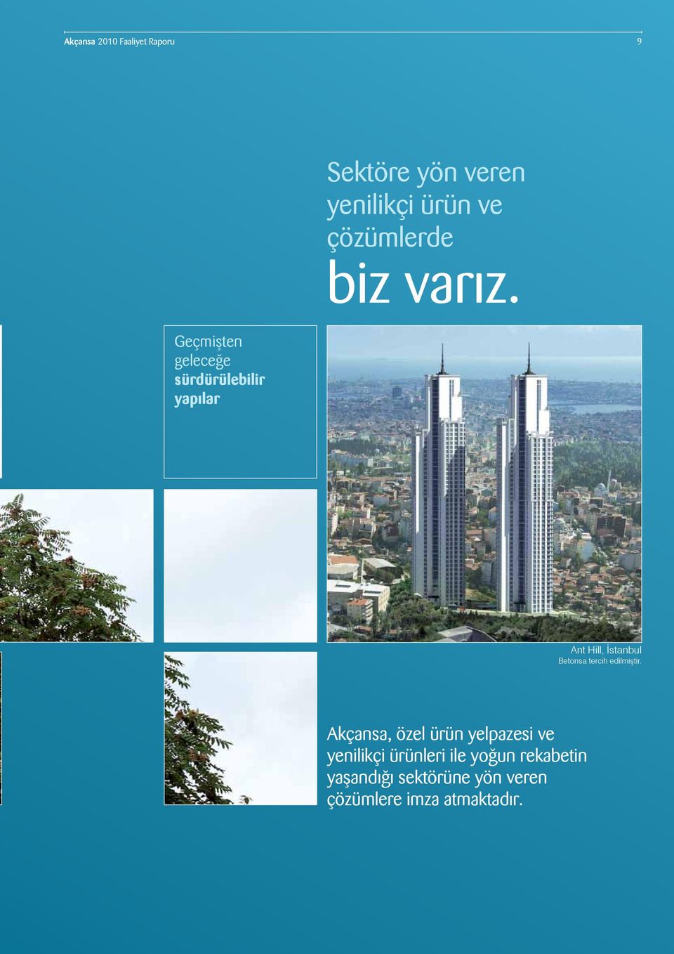 Geçmişten geleceğe sürdürülebilir yapılar Ant Hill, İstanbul Betonsa tercih