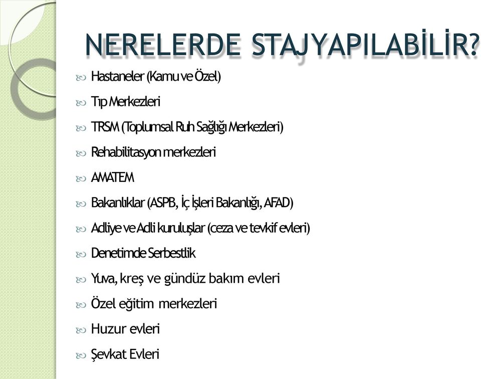 Rehabilitasyon merkezleri AMATEM Bakanlıklar (ASPB, İç İşleri Bakanlığı, AFAD) Adliye