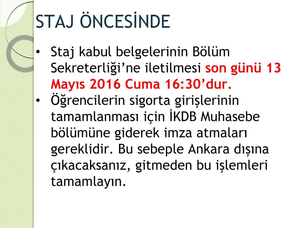 Öğrencilerin sigorta girişlerinin tamamlanması için İKDB Muhasebe