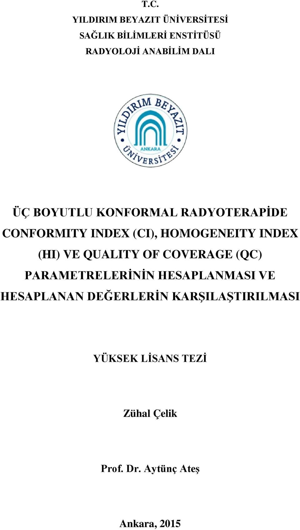 (HI) VE QUALITY OF COVERAGE (QC) PARAMETRELERİNİN HESAPLANMASI VE HESAPLANAN