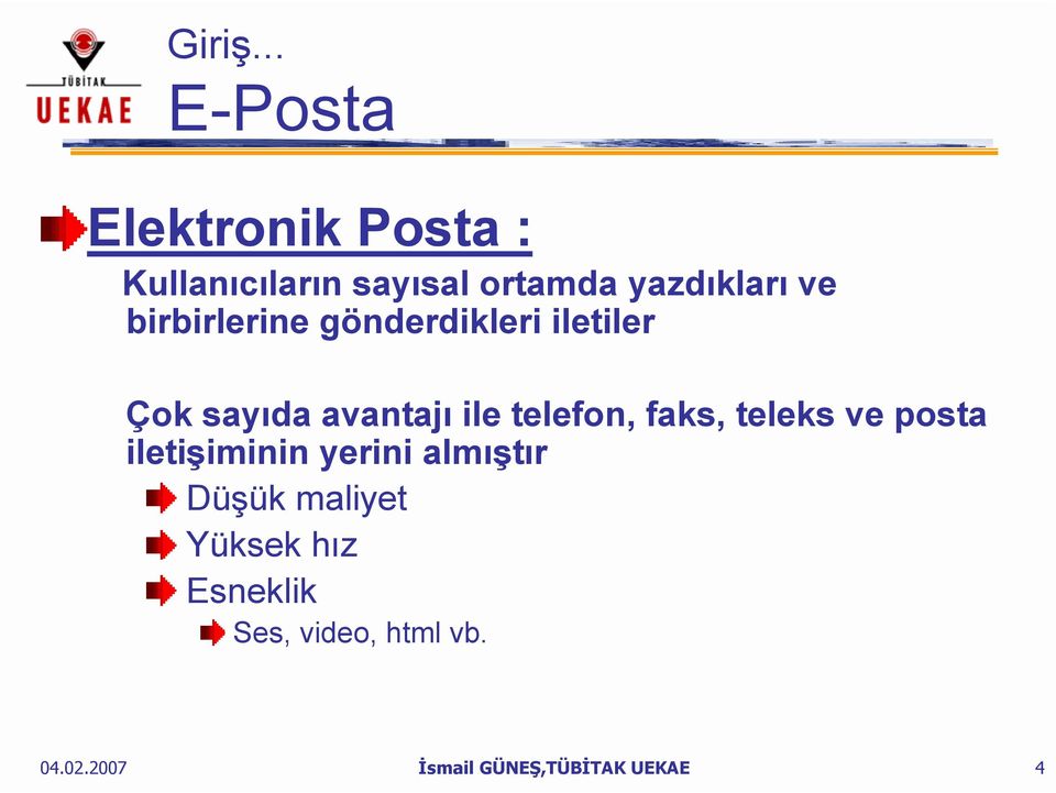 ve birbirlerine gönderdikleri iletiler Çok sayıda avantajı ile telefon,