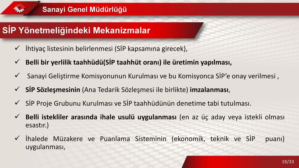 ile birlikte) imzalanması, SİP Proje Grubunu Kurulması ve SİP taahhüdünün denetime tabi tutulması.