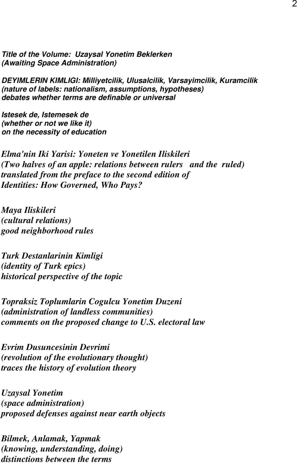 (Two halves of an apple: relations between rulers and the ruled) translated from the preface to the second edition of Identities: How Governed, Who Pays?