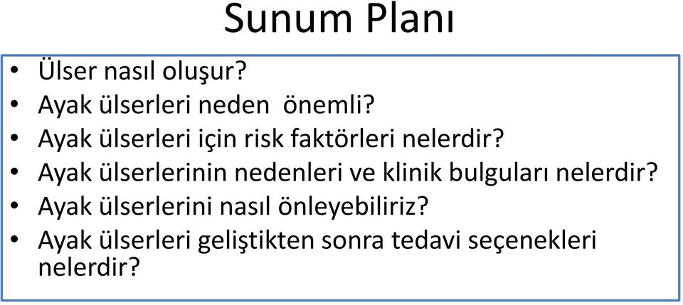 Ayak ülserlerinin nedenleri ve klinik bulguları nelerdir?